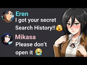 If Eren found Mikasa's Search History [Part 2]