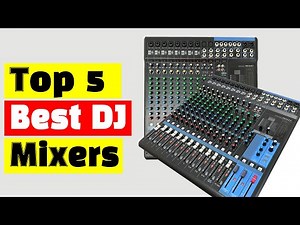 Best DJ Audio Mixer: Top 5 Best DJ Mixers In 2025