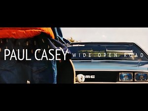 Paul Casey Wide Open Road OFFICIAL MUSIC VIDEO