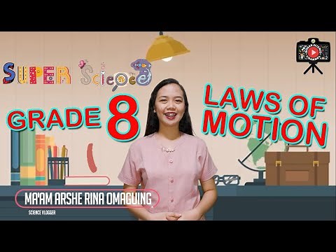 Science GRADE 8 LAWS OF MOTION (Junior High School)