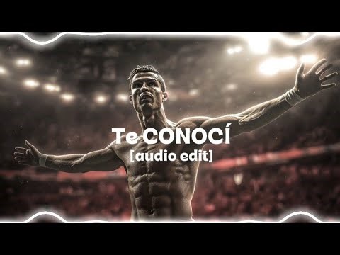 TE CONOCÍ (AUDIO EDIT)
