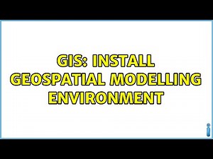 GIS: Install Geospatial Modelling Environment (2 Solutions!!)