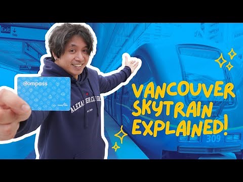 Vancouver Skytrain (How To's and Riding Tips, Compass Card, History)
