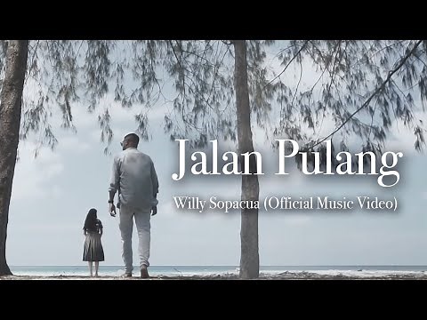 JALAN PULANG - Willy Sopacua (Official Music Video)