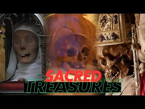 Sacred Treasures: The Most Extraordinary Saint Relics of the Catholic Church
