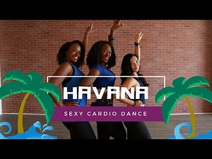 Havana Sexy Cardio Dance Workout | Camila Cabello | Easy Choreography