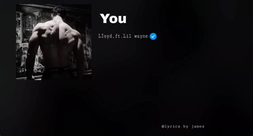 Lloyd and Lil Wayne Collaboration - You Lyrics
