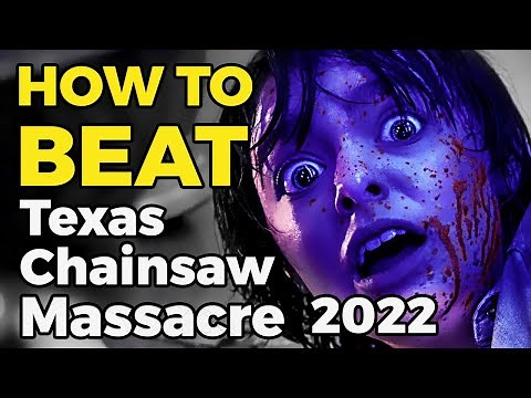 How to Beat THE LEATHERFACE in The Texas Chainsaw Massacre (2022)