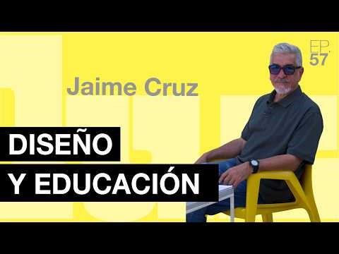 EP 57 Jaime Cruz. El diseño como herramienta crítica y ciudadana