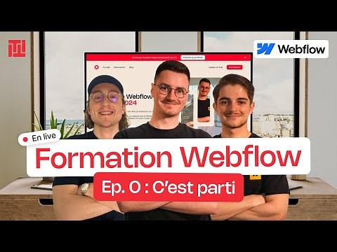 Formation Webflow Gratuite | Ep 0 : C'est parti !