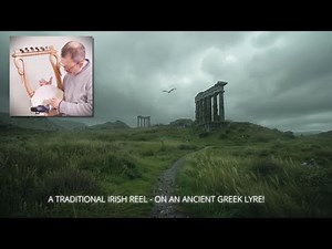 A Traditional Irish Reel - on an Ancient Greek Lyre!