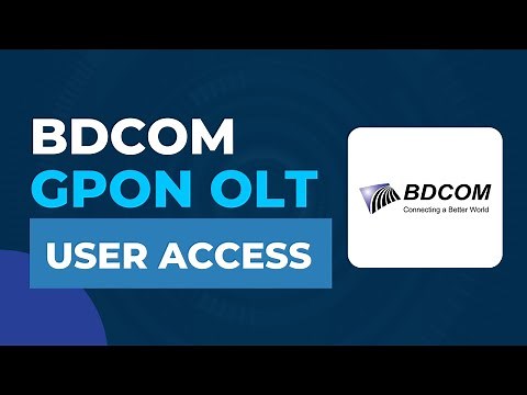 BDCOM GPON OLT Tutorial - User Access | BDCOM GPON OLT Configuration Step by Step