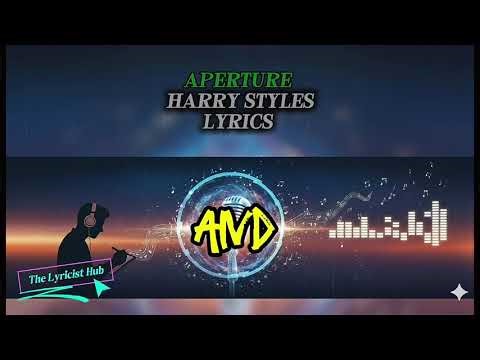 Harry Styles – Aperture (Paroles/Lyrics)
