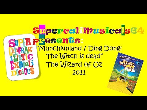 Munchkinland / Ding Dong ! The Witch is dead - Lyrics - The Wizard of Oz 2011