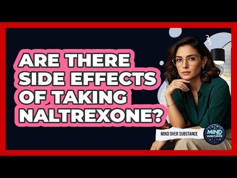 Are There Side Effects Of Taking Naltrexone?