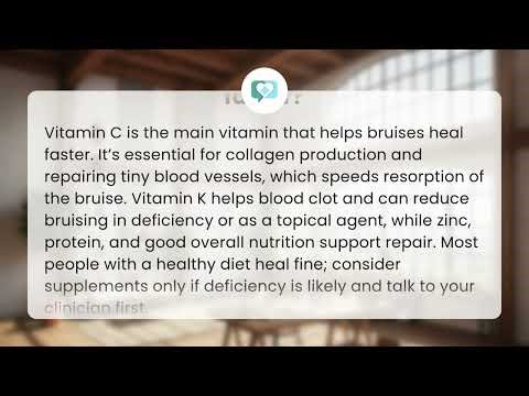 What vitamin makes bruises heal faster? | Heal Bruises