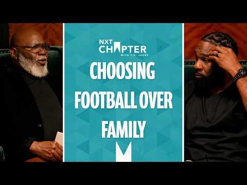 Joel Tudman: I Spent 15 Years Choosing Football Over Family | NXT Chapter with T.D. Jakes