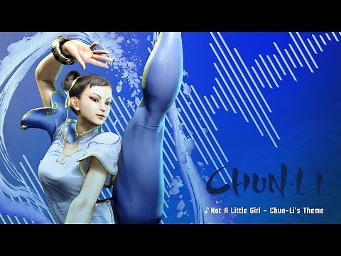 Street Fighter 6 Chun-Li's Theme - Not A Little Girl