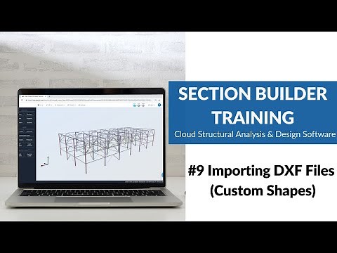 #9 Importing DXF Files (Custom Shapes) - SkyCiv Section Builder Training