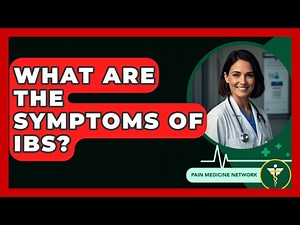 What Are The Symptoms Of IBS? - Pain Medicine Network
