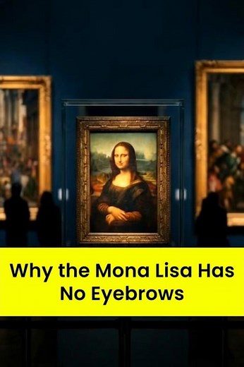 The Mona Lisa Once Had Eyebrows 🤯