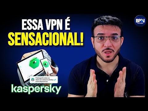 Kaspersky VPN é SENSACIONAL! Privacidade Total e Segurança na Internet