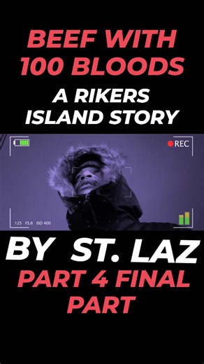 FINAL chapter beef with 100 Bloods on rikers island a true story by St. Laz #newyorkcity | Brian Johnston