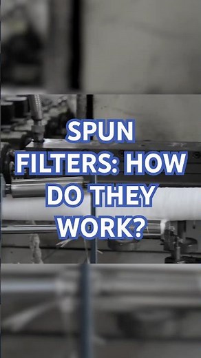 Spun filters: How they work