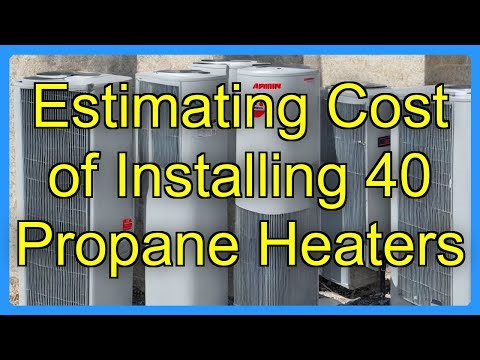 Estimating Cost of Installing 40 Propane Heaters