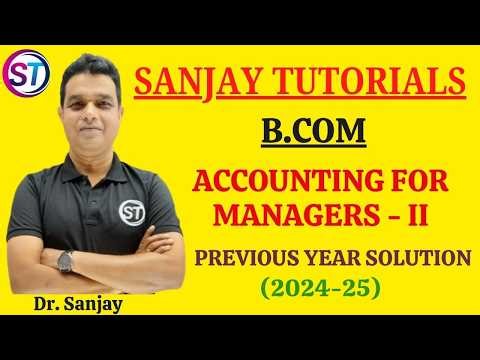 PEVIOUS YEAR PAPER SOLUTION, ACCOUNTING FOR MANAGERS (PART-02)