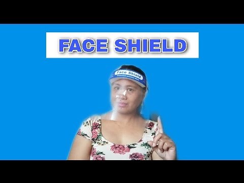 HOW TO WEAR FACE SHIELD PROPERLY
