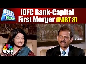 BIG DEAL: IDFC Bank-Capital First Merger (PART 3) | CNBC TV18