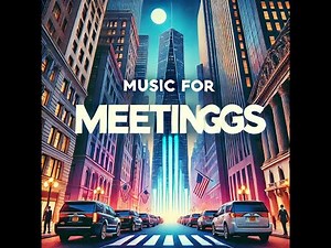 Música Ambiente para Reunião e Trabalho | Melodias Relaxantes e Produtivas