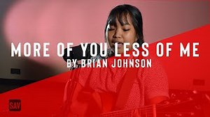 MORE OF YOU LESS OF ME Lyrics - BRIAN JOHNSON | eLyrics.net