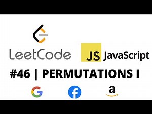 LEETCODE 46 (JAVASCRIPT) | PERMUTATIONS I