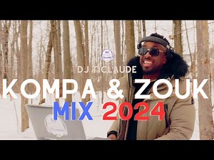 KOMPA ZOUK MIX 2024 | The Very Best New Generation Kompa Zouk by Dj Ticlaude