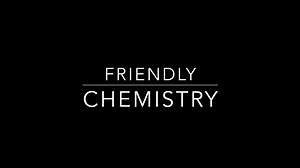 Friendly Chemistry: Lesson 1 Meet Chemistry