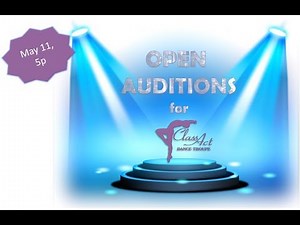 Class Act Dance Troupe Open Auditions