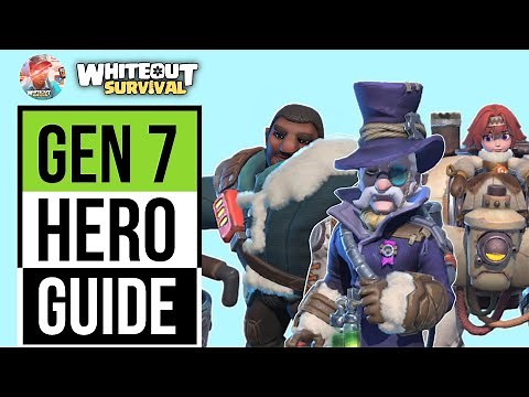 GEN 7 Hero Guide: Who to Pick or Skip - Whiteout Survival