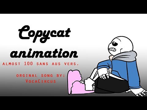 CopyCat - Undertale Sans AUs Animation (Almost 100..)