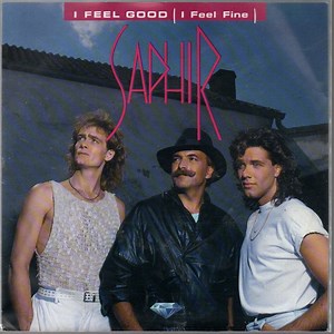 Saphir - I Feel Good (I Feel Fine)