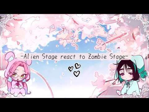 Gacha • Alien Stage react to Zombie Stage • MiziSua