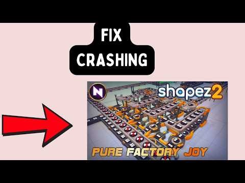 How to Fix shapez 2 Factory Crashing, Not loading or Not launching on PC