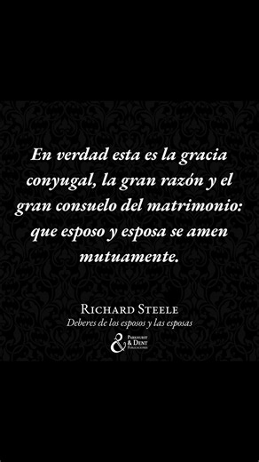 La gracia conyugal: el gran consuelo del matrimonio es el amor mutuo | Richard Steele