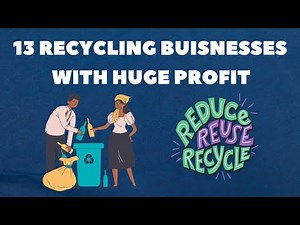 13 recycling businesses with huge profit potential in 2023