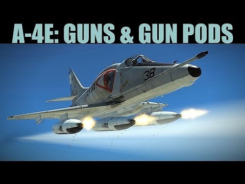 A-4E Skyhawk: Guns & HIPEG Gun Pods Tutorial | DCS WORLD