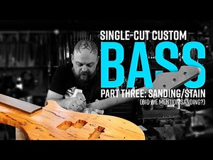 Sanding, Staining and Hand Applying Finish Ep 3 | Making a Custom Bass Guitar from Scratch