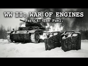 WW2 War of Engines (part 4): The Fuel