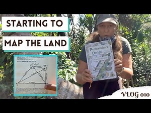 011 | Using the Step By Step Guide to Designing Permaculture & Mapping The Land