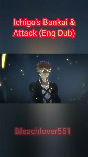 Ichigo kurosaki's New Bankai + attack. (English dub) #bleach #bankai #bleachtybw #anime